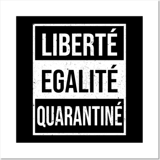 Liberte Egalite Quarantine Posters and Art